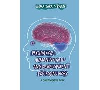 Psychology, Human Growth and Development for Social Work: A Comprehensive Guide