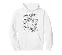 Psychology Humor All Quiet On The Frontal Lobe Brain Fog Pullover Hoodie