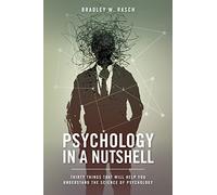 Psychology in a Nutshell: Thirty Things that will help you understand the Science of Psychology