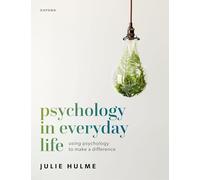 Psychology in Everyday Life: Using Psychology to Make a Difference