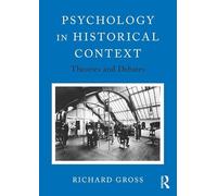 Psychology in Historical Context: Theories and Debates