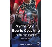 Psychology in Sports Coaching : Theory and Practice