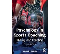 Psychology in Sports Coaching: Theory and Practice