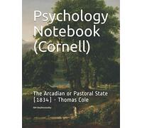 Psychology Notebook (Cornell): The Arcadian or Pastoral State (Masterpiece Notebooks)
