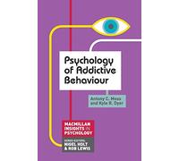 Psychology of Addictive Behaviour: 7 (Macmillan Insights in Psychology series)