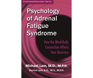 Psychology of Adrenal Fatigue Syndrome: How the Mind Body Connection Affects Your Recovery
