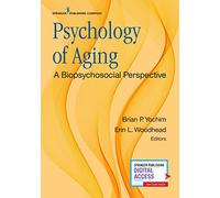 Psychology of Aging: A Biopsychosocial Perspective