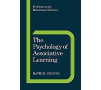 Psychology of Associative Learning: 13 (Problems in the Behavioural Sciences, Series Number 13)