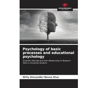 Psychology of basic processes and educational psychology: Scientific Attitudes and their Relationship to Research Skills in University Students