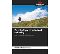 Psychology of criminal security: Determination breeds confidence