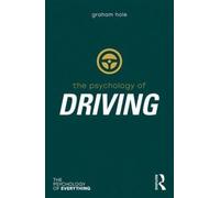 The Psychology of Driving (The Psychology of Everything)