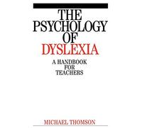 Psychology of Dyslexia: A Handbook for Teachers (Dyslexia Series (Whurr))