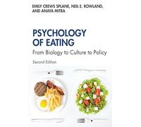 Psychology of Eating: From Biology to Culture to Policy