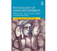 Psychology of Gang Involvement (Routledge Studies in Criminal Behaviour)