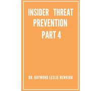 Psychology of Insider Threat Prevention Part 4 (4)