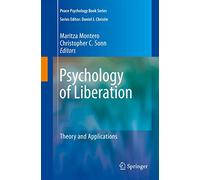 Psychology of Liberation: Theory and Applications (Peace Psychology Book Series)