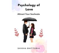 Psychology of Love: Attract Your Soulmate