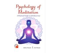 Psychology of Meditation : A Practical Guide To Self-Discovery