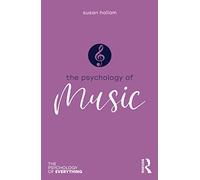 Psychology of Music (The Psychology of Everything)