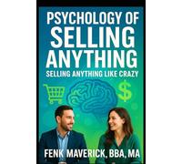 Psychology of Selling Anything: Sell Anything Like Crazy