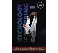 Psychology Of Sparring II: The Hidden Art Of Deception in Taekwon-Do
