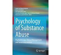 Psychology of Substance Abuse: Psychotherapy, Clinical Management and Social Intervention