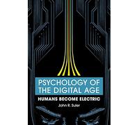 Psychology of the Digital Age - Humans Become Electric - Cambridge University Press