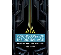 Psychology of the Digital Age: Humans Become Electric