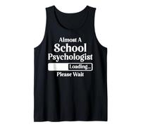 Psychology Students - Almost A School Psychologist Loading Tank Top