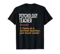 Psychology Teacher Definition Same As Normal Just Cooler T-Shirt