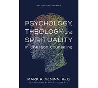 Psychology, Theology, And Spirituality In Christian Counseli (AACC Counseling Library)
