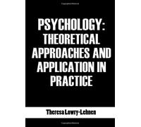 Psychology: Theoretical Approaches and Application in Practice