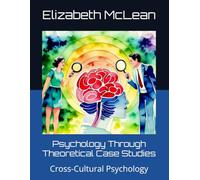 Psychology Through Theoretical Case Studies: Cross-Cultural Psychology