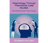 Psychology Through Theoretical Case Studies: Developmental Psychology: 7