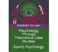 Psychology Through Theoretical Case Studies: Sports Psychology: 16