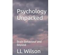 Psychology Unpacked: Brain Behaviour and Beyond