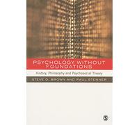 Psychology without Foundations: History, Philosophy and Psychosocial Theory