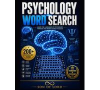 Psychology Word Search: 200+ Psychology Terms Covering Cognitive Science, Human Behavior, Mental Health, Neuroscience, Personality, Learning and Memory (Word Search Series)