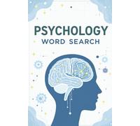 Psychology Word Search: Fun and Fascinating Brain Games to Explore Emotions, Behavior, and the Human Mind - 50+ Puzzles for Psychology Enthusiasts and Curious Thinkers (Word Search Series)