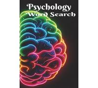 Psychology Word Search: The Mind Is A Strange Thing! A Great Gift for Students, Adults, and Those of Us That just Wonder. 6x9 inch, 50+ Puzzles. Hours ... Time. Chillax and Watch Your Brain Bloom!