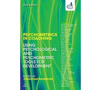 Psychometrics in Coaching: Using Psychological and Psychometric Tools for Development
