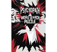 Psychopath Word Search Puzzle: 800 Words on Mental Crimes, Criminal Minds and Sociopaths