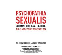 Psychopathia Sexualis: The Classic Study of Deviant Sex
