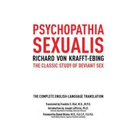 Psychopathia Sexualis: The Classic Study of Deviant Sex