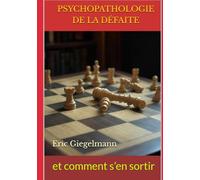 Psychopathologie de la défaite et comment s’en sortir (Santé, médecine et bien être)