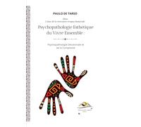 Psychopathologie Esthétique du Vivre Ensemble: Psychopathologie Décoloniale et de la Complexité