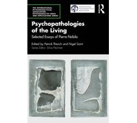 Psychopathologies of the Living : Selected Essays of Pierre Fedida