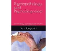 Psychopathology and Psychodiagnostics: Hypnosis-Based Clinical Interview and Evaluation in Mental Health Practice