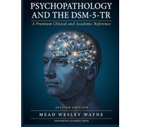 Psychopathology and the DSM-5-TR: A Premium Clinical and Academic Reference