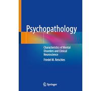 Psychopathology: Characteristics of Mental Disorders and Clinical Neuroscience